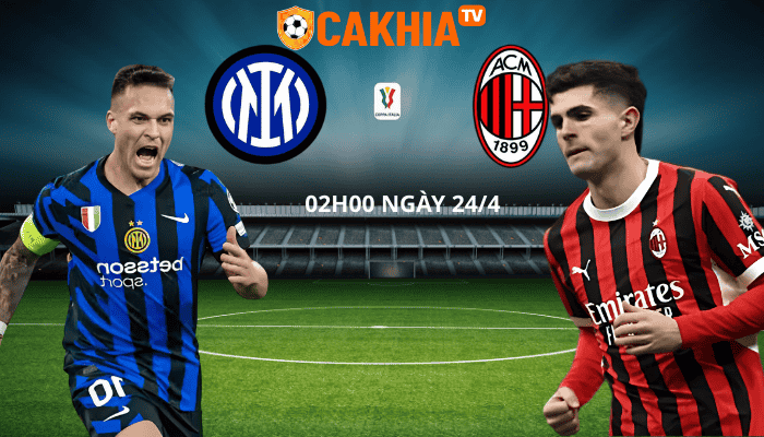 Inter vs Milan – 02h00 ngày 24/4